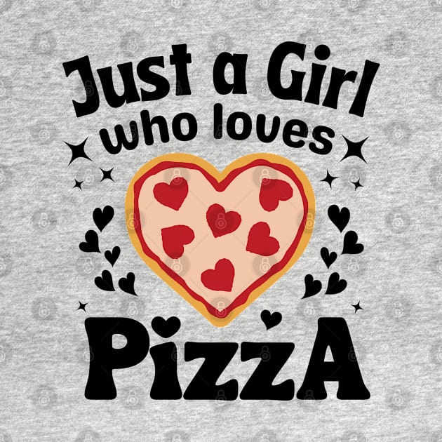 Just A Girl Who Loves Pizza by Owlora Studios